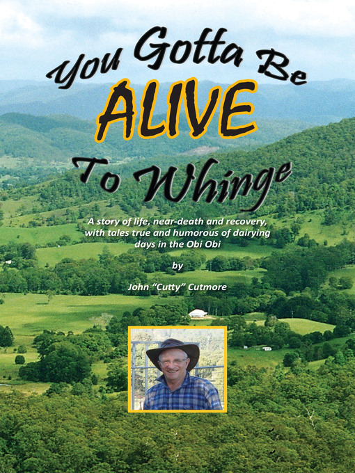 Title details for You Gotta Be Alive to Whinge by John Cutty Cutmore - Available